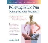 Relieving Pelvic Pain During And After Pregnancy