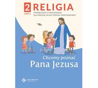 Religia 2 Podrêêcznik z æwiczeniami Czêœæ.2 - Chcemy poznaæ Pana Jezusa Pawe³ P³aczek (Buch auf Polnisch)