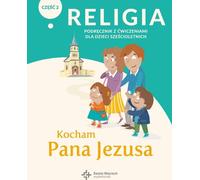 Religia Kocham Pana Jezusa Czêœæ 2 Podrêcznik z æwiczeniami dla dzieci szeœcioletnich Opracowanie zbiorowe (Buch auf Polnisch)
