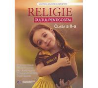 Religie. Cultul penticostal - Clasa 2 - Manual - Gheorghe Catana, Andrei Varasciuc, Alin-Eugen Duciuc, Danut-Emanuel Podut, Florin Timofte, Editie in limba romana