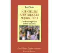 Religieuses Apostoliques Aujourd'hui - Des Femmes Presque Comme Les Autres