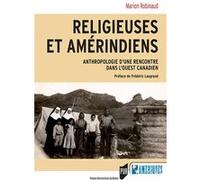 Religieuses et Amérindiens: Anthropologie d'une rencontre dans l'Ouest canadien