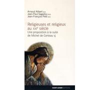 Religieuses Et Religieux Au Xxie Siècle - Une Proposition À La Suite De Michel De Certeau