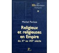 Michel Parisse – Religieux et religieuses en Empire du Xe au XIIe siècle – Broché