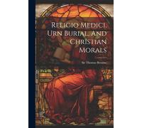 Religio Medici, Urn Burial, And Christian Morals