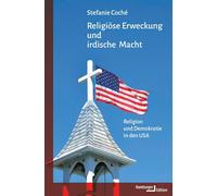Religiöse Erweckung und irdische Macht: Religion und Demokratie in den USA