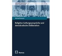 Religiöse Geltungsansprüche und demokratische Deliberation