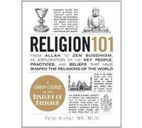 Religion 101: From Allah to Zen Buddhism, an Exploration of the Key People, Practices, and Beliefs that Have Shaped the Religions of the World - [Version Originale] Inconnu (Auteur)