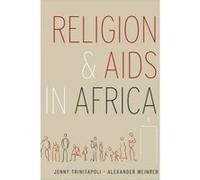 Religion and Aids in Africa - [Version Originale] Alexander Weinreb, Jenny Trinitapoli (Auteur)