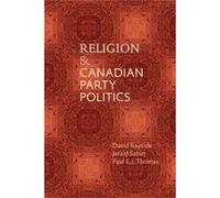 Religion and Canadian Party Politics by Paul E.J. Thomas Paul E.J. Thomas (Auteur)