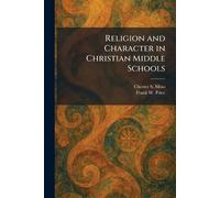 Religion and Character in Christian Middle Schools