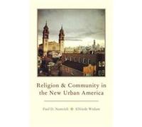 Religion and Community in the New Urban America by Wedam Elfriede Research Associate Research Associate Loyola University Chicago Hardcover Book Wedam Elfriede Research Associate Research Associate Lo