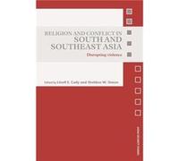 Religion and Conflict in South and Southeast Asia by Linell E. Cady Linell E. Cady (Auteur)