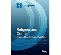 Religion and Crime: Theory, Research, and Practice