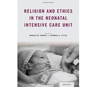 Religion And Ethics In The Neonatal Intensive Care Unit