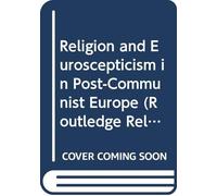 Religion and Euroscepticism in Post-communist Europe