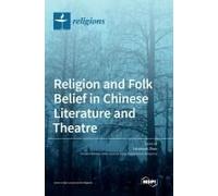 Religion And Folk Belief In Chinese Literature And Theatre