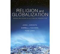 Religion and Globalization Darrell J. Fasching, John L. Esposito, Todd Lewis (Auteur)