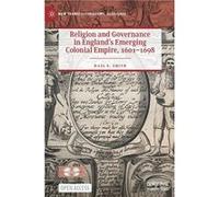 Religion and Governance in Englands Emerging Colonial Empire 16011698 - Haig Z. Smith - Springer Nature Switzerland AG - Livre en Anglais - Hardback Haig Z. SmithHaig Z. Smith (Auteur)