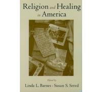 Religion and Healing in America by Linda L. Barnes NEUF
