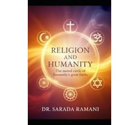 Religion and Humanity: The sacred circle of humanity’s great faiths