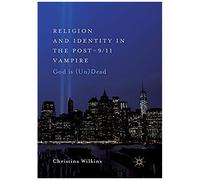 Religion And Identity In The Post-9/11 Vampire
