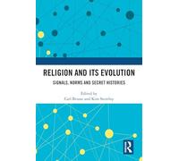 Religion and Its Evolution: Signals, Norms and Secret Histories