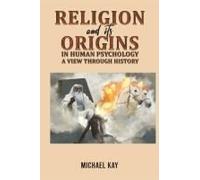 Religion And Its Origins In Human Psychology