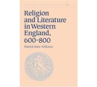 Religion And Literature in Western England, 600800, Cambridge Studies in Anglo-Saxon England Patrick Sims-Williams (Auteur)
