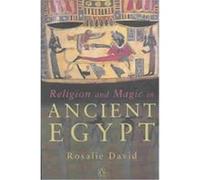 Rosalie David – Religion and Magic in Ancient Egypt – Penguin Books