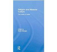 Religion and Material Culture David Morgan (Auteur)