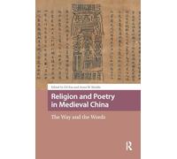 Religion and Poetry in Medieval China: The Way and the Words