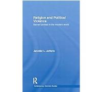 Religion and Political Violence, Contemporary Terrorism Studies Jennifer L. Jefferis (Auteur)