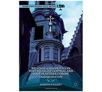 Religion And Politics In Post-Socialist Central And Southeastern Europe
