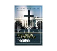 Religion And Politics In Presidential Elections