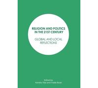 Religion and Politics in the 21st Century: Global and Local Reflections