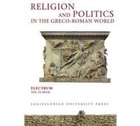 Religion And Politics In The Greco-Roman World (Electrum Journal Of Ancient History) (Paperback) Edward Dabrowa, (Auteur)