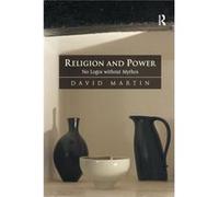 Religion And Power: No Logos Without Mythos (Paperback) David Martin, (Auteur)