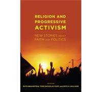 Religion and Progressive Activism Religion and Progressive Activism (Auteur)