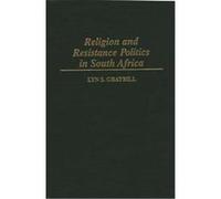 Religion and Resistance Politics in South Africa Lyn S. Graybill (Auteur)