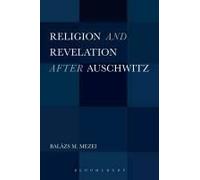 Religion And Revelation After Auschwitz