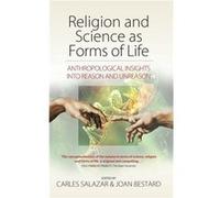 Religion And Science As Forms Of Life: Anthropological Insights Into Reason And Unreason (Hardcover) Carles Salazar, Joan Bestard (Auteur)