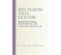 Religion and Sexism: Images of Women in the Jewish and Christian Traditions