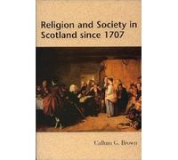 Religion and Society in Scotland Since 1707