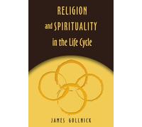 Religion And Spirituality In The Life Cycle