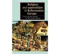 Religion and Superstition in Reformation Europe Religion and Superstition in Reformation Europe (Auteur)