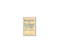 Religion And The Continental Congress, 1774-1789