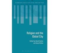 Religion and the Global City (Bloomsbury Studies in Religion, Space and Place) - [Version Originale] Inconnu (Auteur)