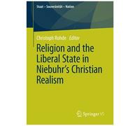 Religion And The Liberal State In Niebuhr's Christian Realism