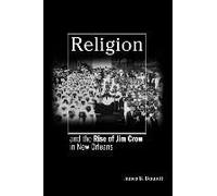 Religion And The Rise Of Jim Crow In New Orleans